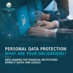 Data sharing for financial institutions: doing it safely and legally