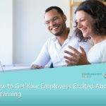 How to get your employees excited about elearning