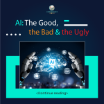 AI: The Good, The Bad, And The Ugly (1/3)